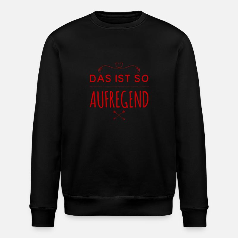 das ist so aufregend - Stanley/Stella Unisex Bio-Sweatshirt ROLLER - Schwarz