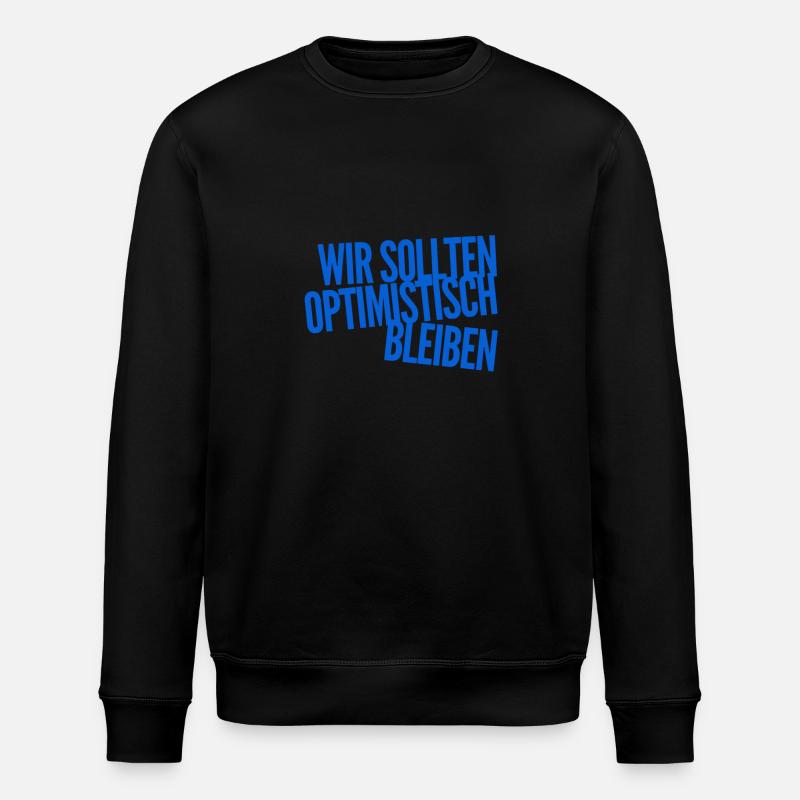 Optimismus geht immer - Stanley/Stella Unisex Bio-Sweatshirt ROLLER - Schwarz