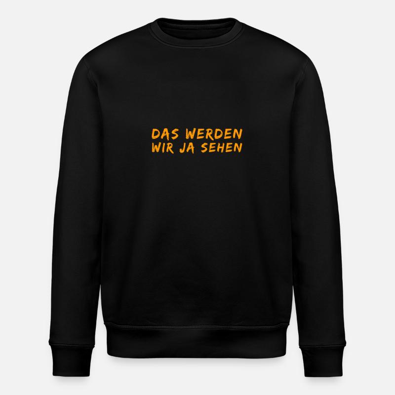 es wird sich zeigen - Stanley/Stella Unisex Bio-Sweatshirt ROLLER - Schwarz