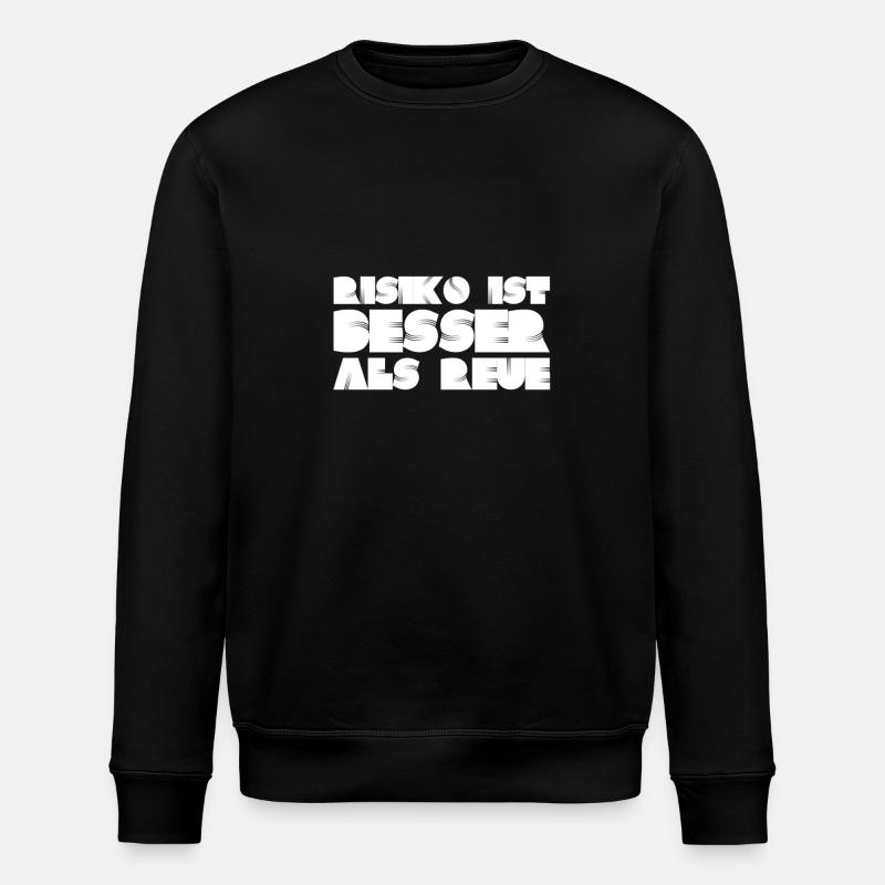 I love the risk - Stanley/Stella ROLLER Unisex Organic Sweatshirt - black