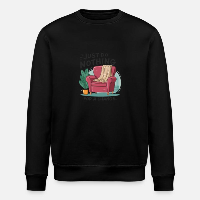 Pour changer, ne faites rien. - Sweat bio ROLLER Stanley/Stella Unisexe - noir