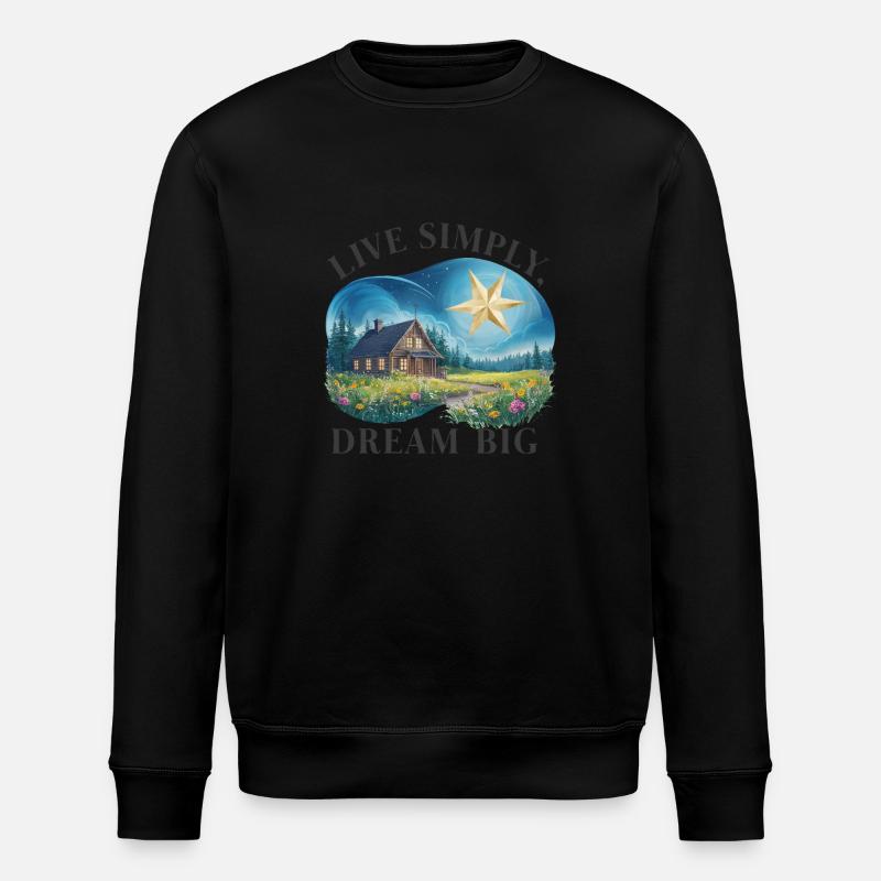 Live simply, dream big - Stanley/Stella ROLLER Unisex Organic Sweatshirt - black
