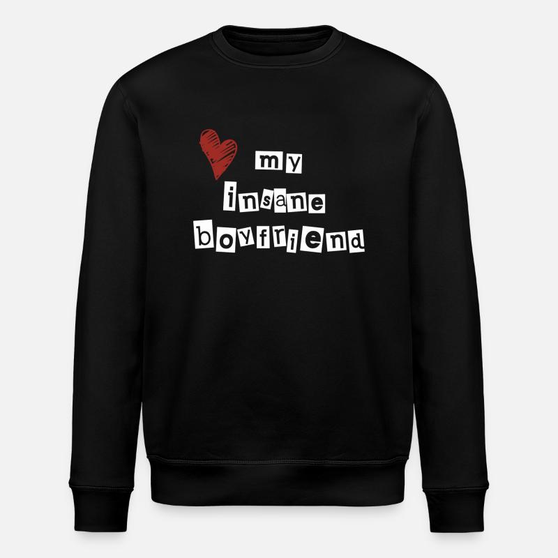 J’aime mon petit ami fou - Sweat bio ROLLER Stanley/Stella Unisexe - noir