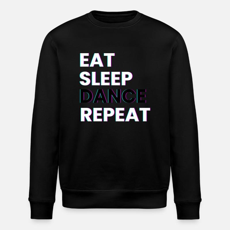 Eat Sleep Dance Repeat Tanzsprüche Tanzen Spruch - Stanley/Stella Unisex Bio-Sweatshirt ROLLER - Schwarz