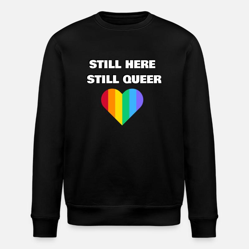 STILL HERE STILL QUEER - Stanley/Stella ROLLER Unisex Organic Sweatshirt - black