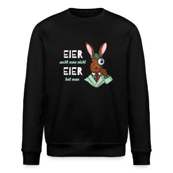 Eier sucht man nicht Eier hat man Ostern Motive - Stanley/Stella Unisex Bio-Sweatshirt ROLLER - Schwarz - Vorne - Nik (191cm)