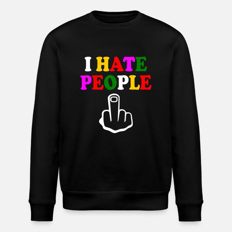 I hate people - Stanley/Stella ROLLER Unisex Organic Sweatshirt - black