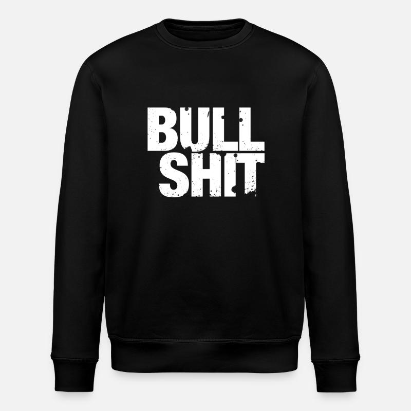 Bullshit - that's nonsense! - Stanley/Stella ROLLER Unisex Organic Sweatshirt - black