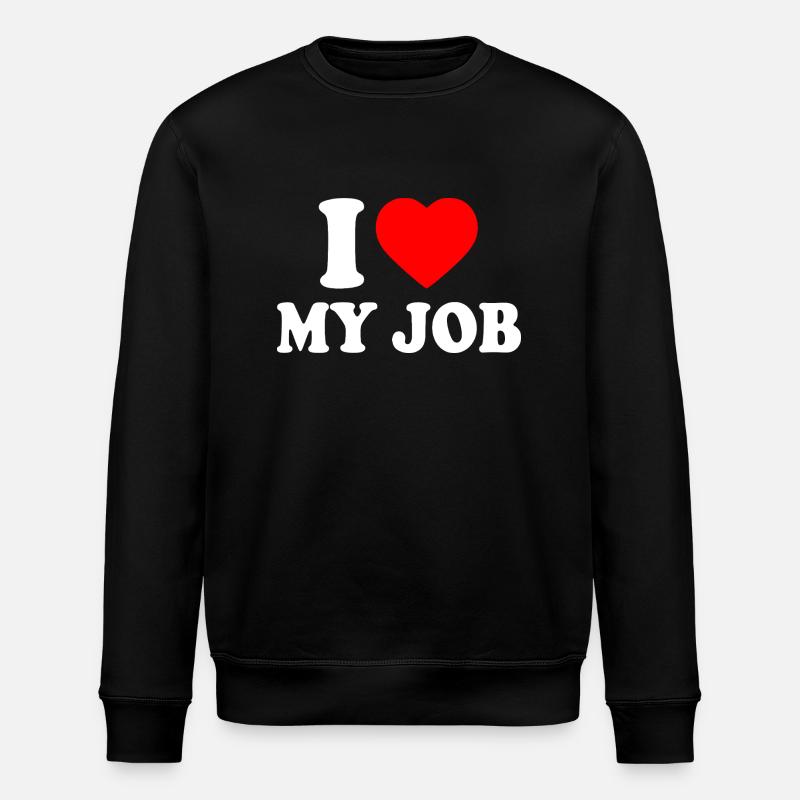 I love my job - Sweat bio ROLLER Stanley/Stella Unisexe - noir