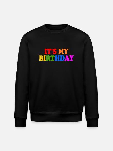 Its my birthday - Stanley/Stella ROLLER Unisex Organic Sweatshirt - black