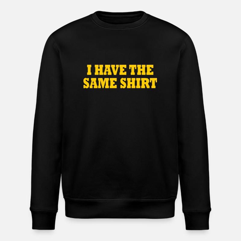 i have the same shirt - Sweat bio ROLLER Stanley/Stella Unisexe - noir
