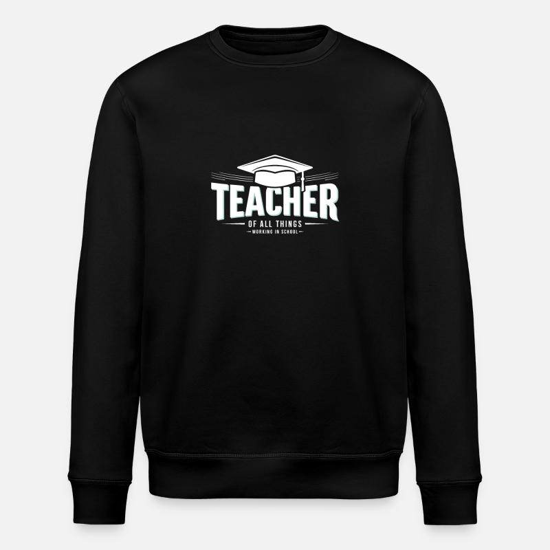 Teacher Teacher School Profession - Stanley/Stella ROLLER Unisex Organic Sweatshirt - black