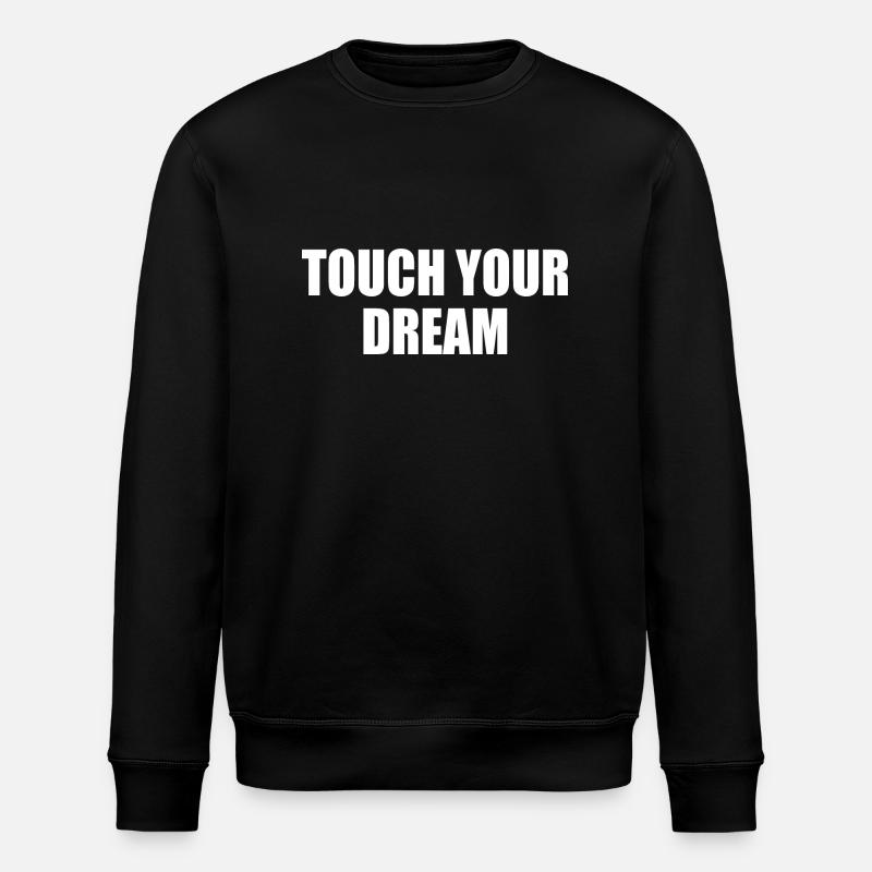 touch your dream - Stanley/Stella ROLLER Unisex Organic Sweatshirt - black