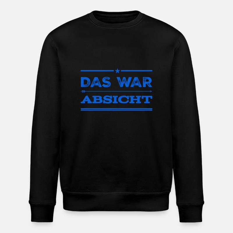 das war Absicht - Stanley/Stella Unisex Bio-Sweatshirt ROLLER - Schwarz