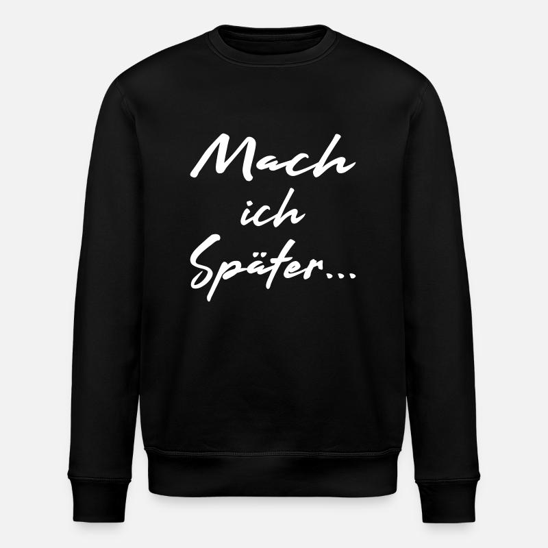 Mach ich später - Vector - Stanley/Stella Unisex Bio-Sweatshirt ROLLER - Schwarz