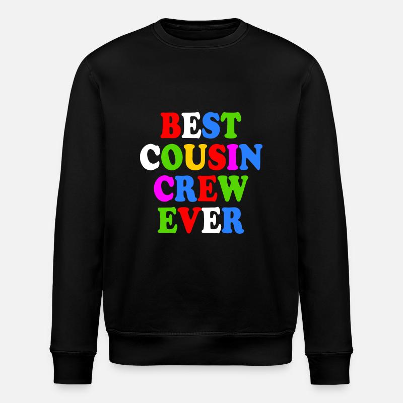 Best cousin crew ever - Stanley/Stella ROLLER Unisex Organic Sweatshirt - black