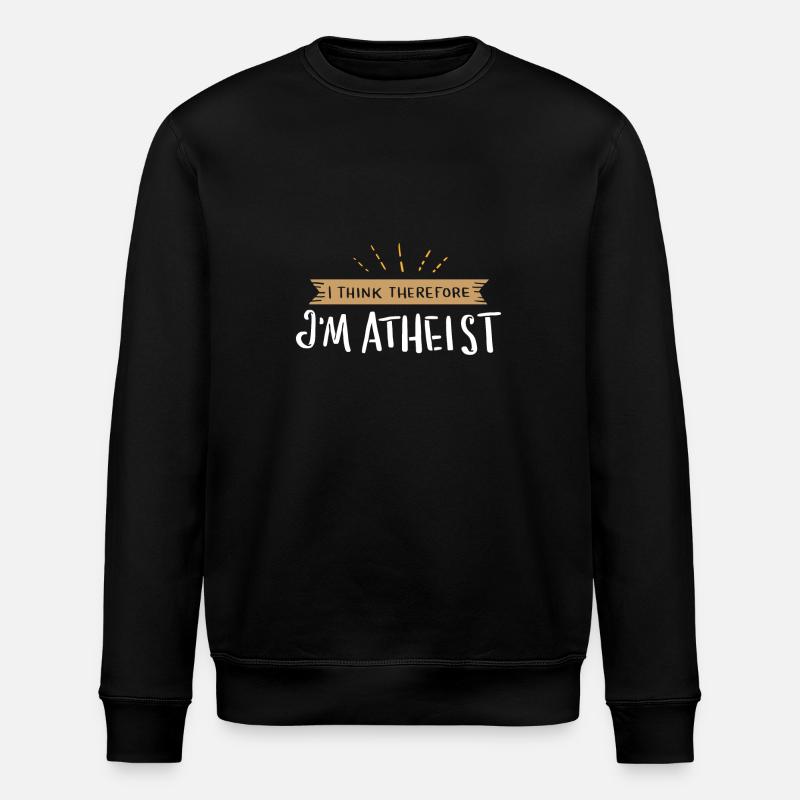 Atheist Atheism Freethinker T-Shirt Gift - Stanley/Stella ROLLER Unisex Organic Sweatshirt - black