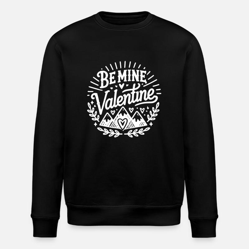 Be Mine Valentine - Stanley/Stella ROLLER Unisex Organic Sweatshirt - black