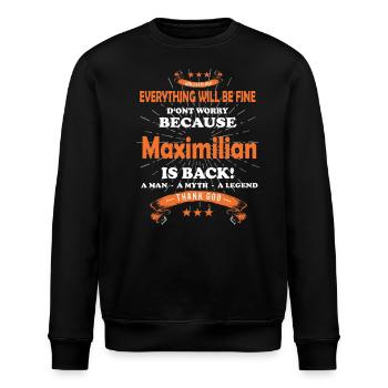 Everything will be fine Maximilian Is back - Stanley/Stella ROLLER Unisex Organic Sweatshirt - black - Front - Nik (191cm)