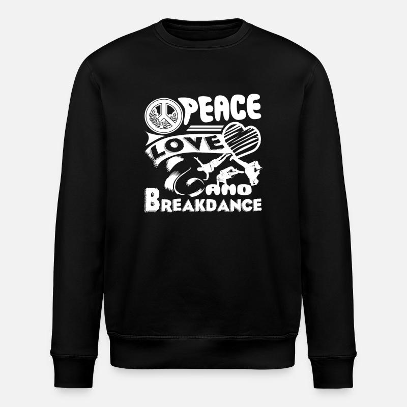 Breakdance Peace Love Breakdance - Stanley/Stella ROLLER Unisex Organic Sweatshirt - black