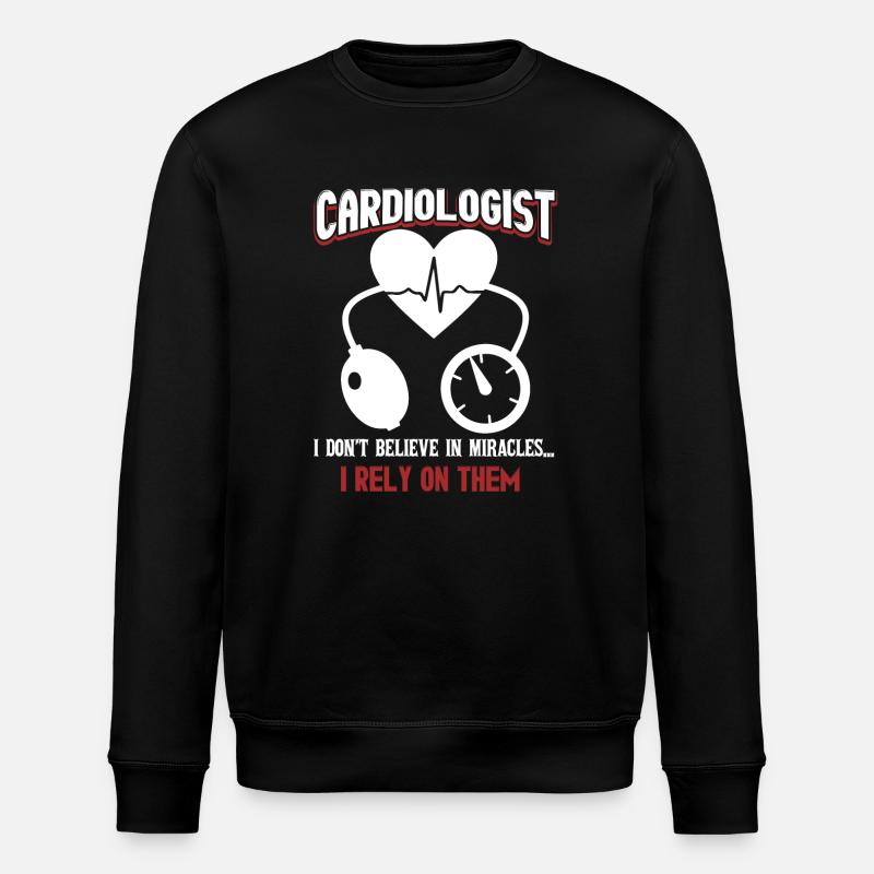 Cardiologist Rely On Miracles - Stanley/Stella ROLLER Unisex Organic Sweatshirt - black