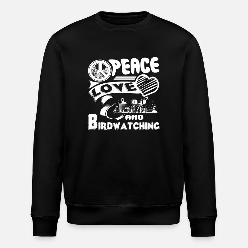 Birdwatching Peace Love Birdwatching - Stanley/Stella ROLLER Unisex Organic Sweatshirt - black