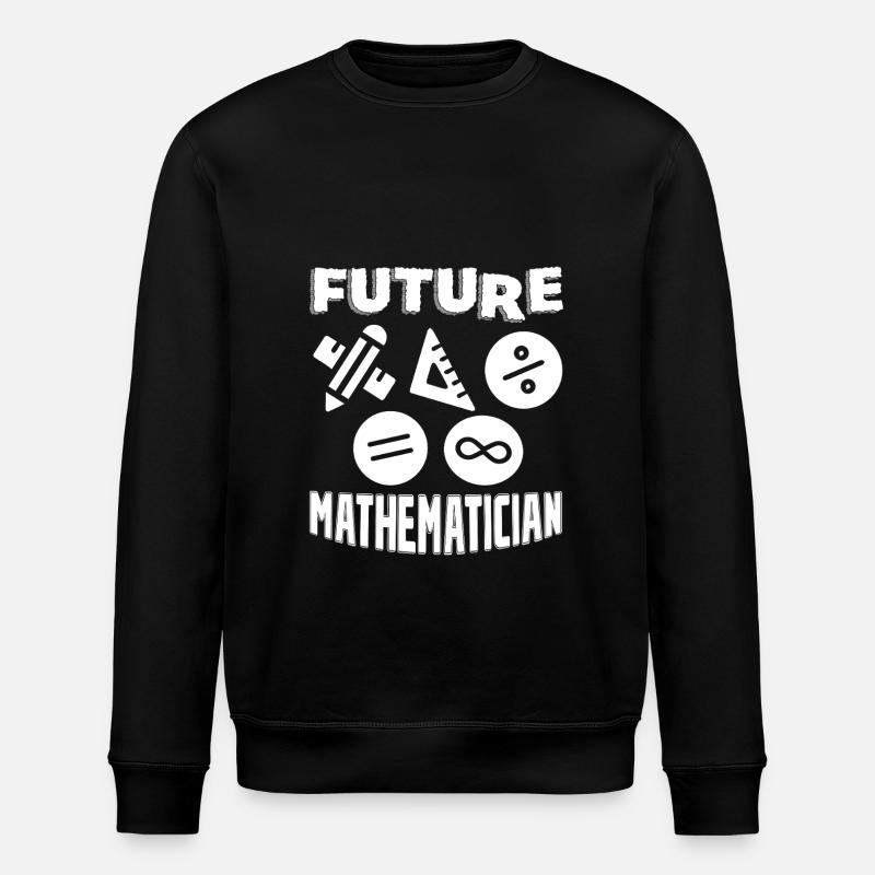 Mathematician Future Mathematician - Stanley/Stella ROLLER Unisex Organic Sweatshirt - black