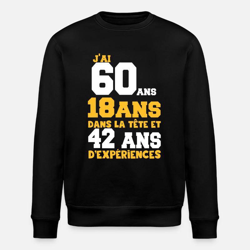 j'ai 60 ans - Sweat bio ROLLER Stanley/Stella Unisexe - noir