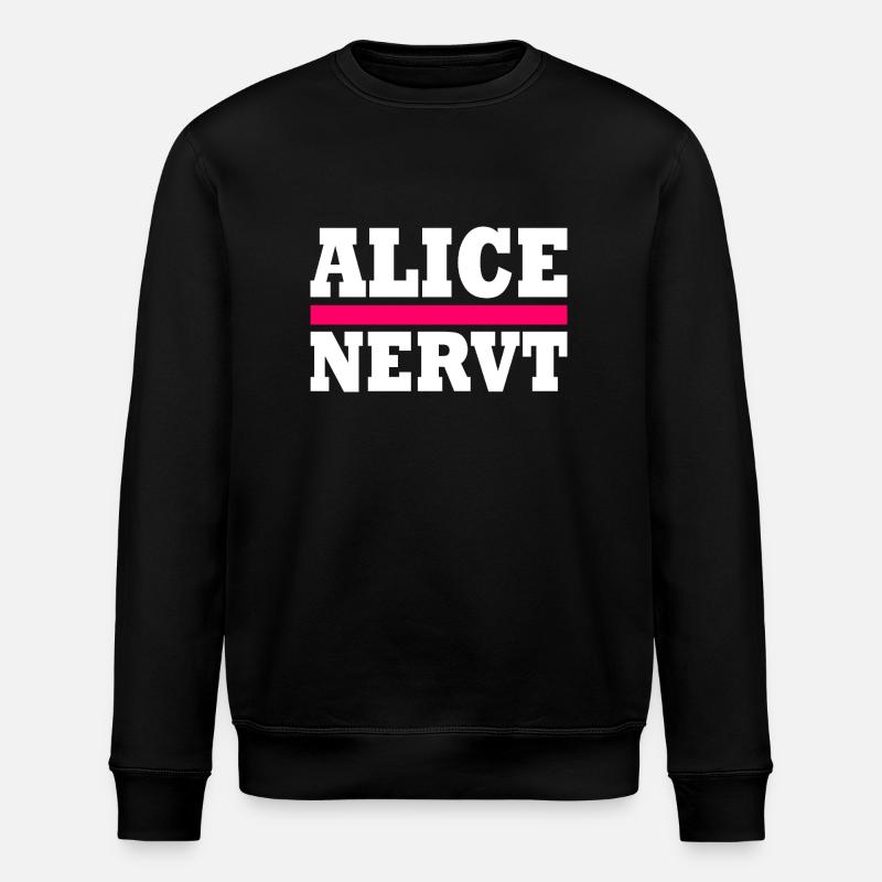 Alice is annoying - Stanley/Stella ROLLER Unisex Organic Sweatshirt - black