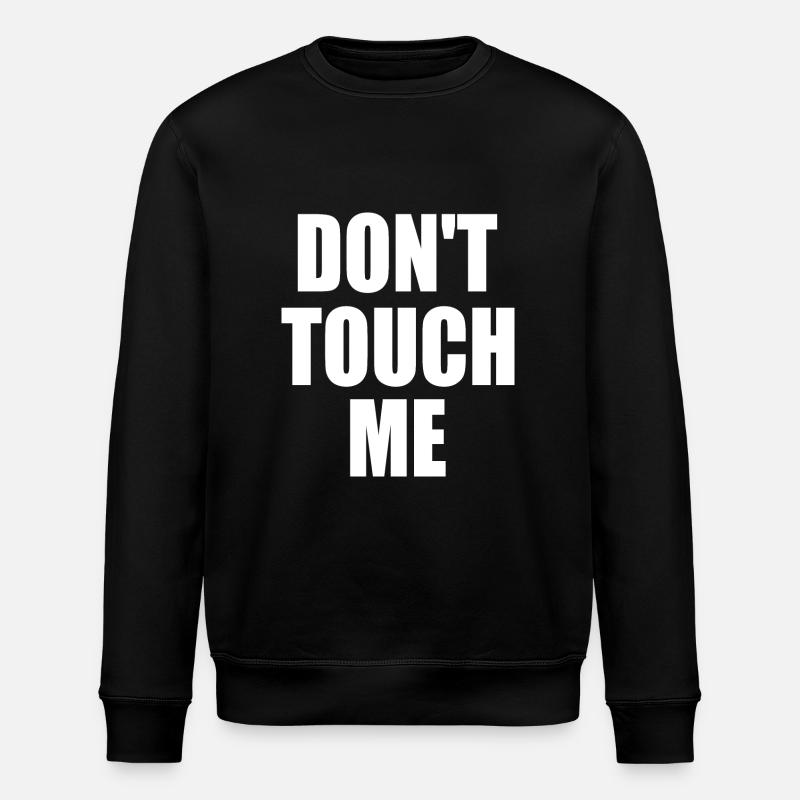 Dont touch me - Stanley/Stella Unisex Bio-Sweatshirt ROLLER - Schwarz