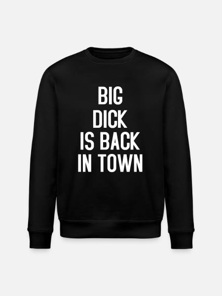 Big Dick is Back in Town - Stanley/Stella ROLLER Unisex Organic Sweatshirt - black