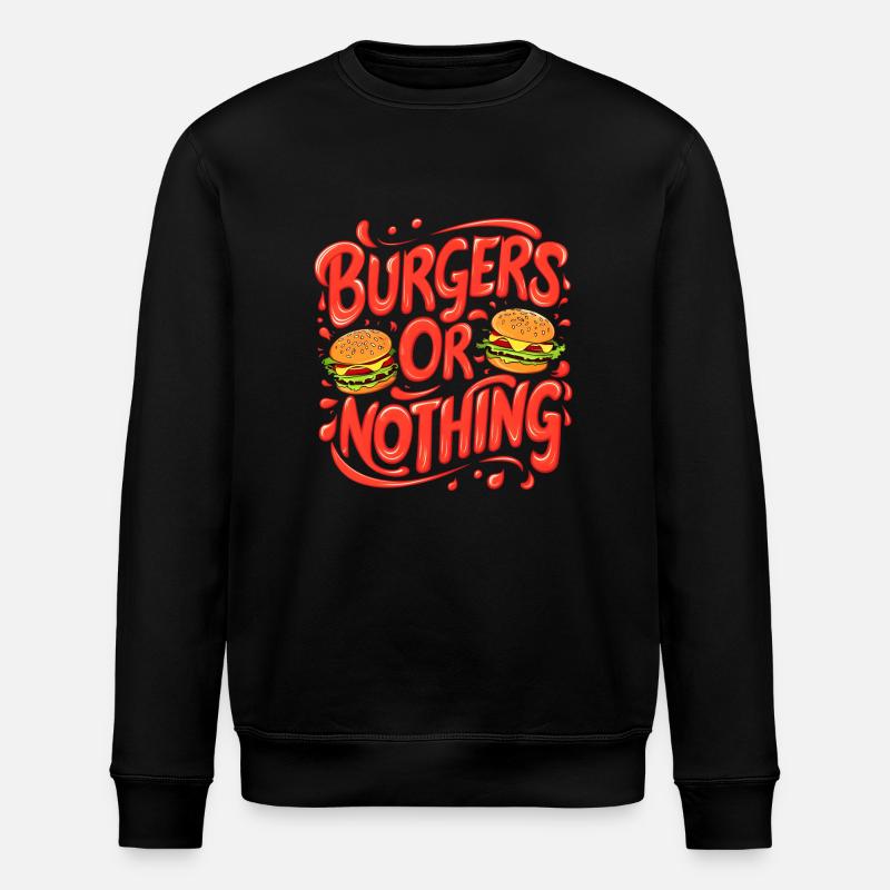 Burger or nothing! - Stanley/Stella ROLLER Unisex Organic Sweatshirt - black