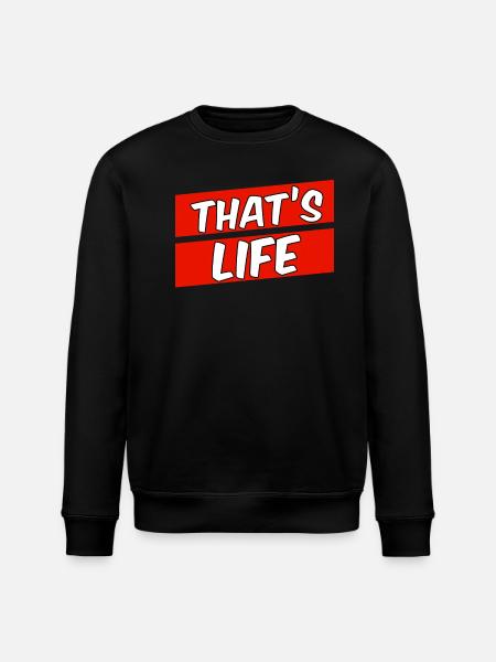 That's life - Stanley/Stella ROLLER Unisex Organic Sweatshirt - black