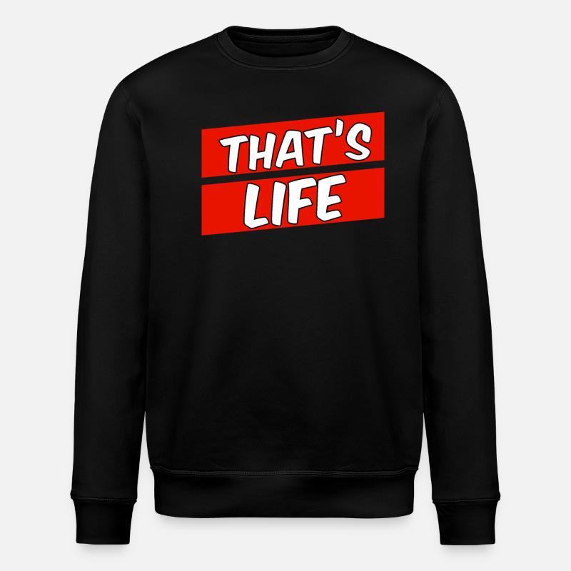 That's life - Stanley/Stella ROLLER Unisex Organic Sweatshirt - black
