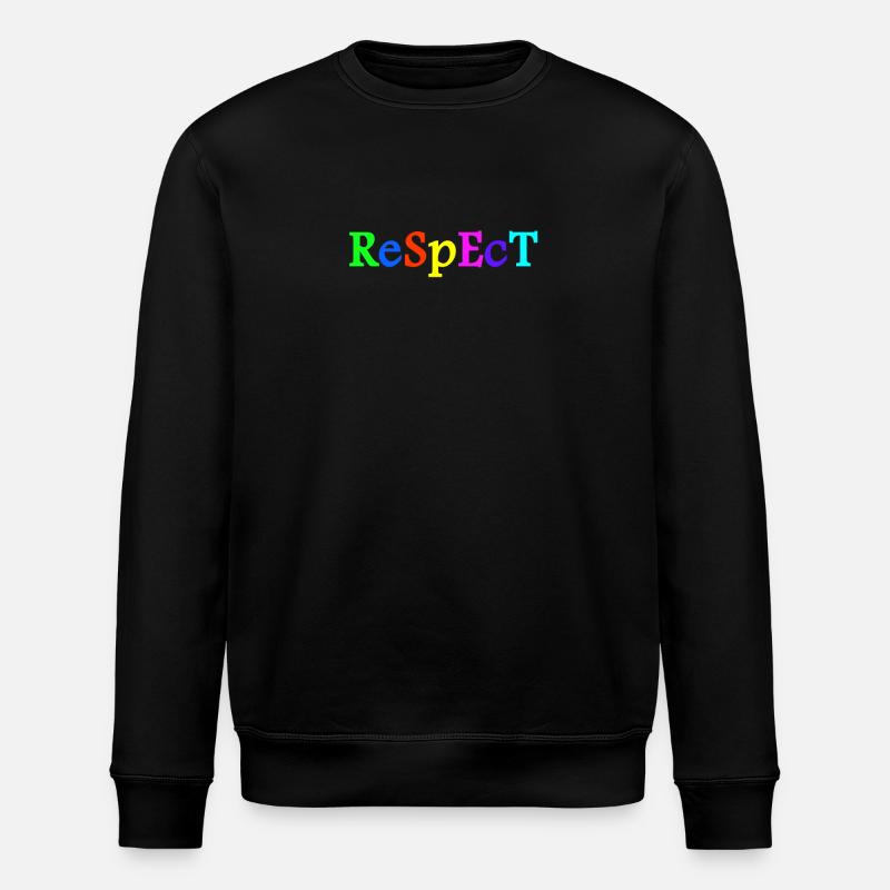 Respect Acceptation Tolérance Reconnaissance Validité - Sweat bio ROLLER Stanley/Stella Unisexe - noir
