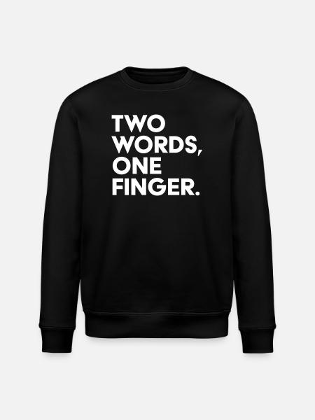 Two words one finger - Stanley/Stella ROLLER Unisex Organic Sweatshirt - black