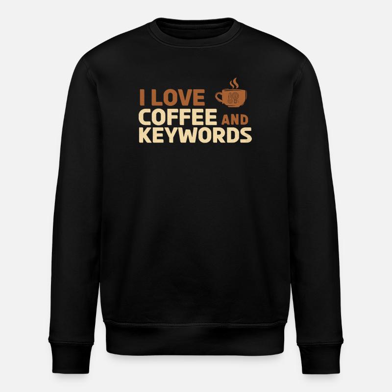 I love coffee and keywords - Stanley/Stella ROLLER Unisex Organic Sweatshirt - black