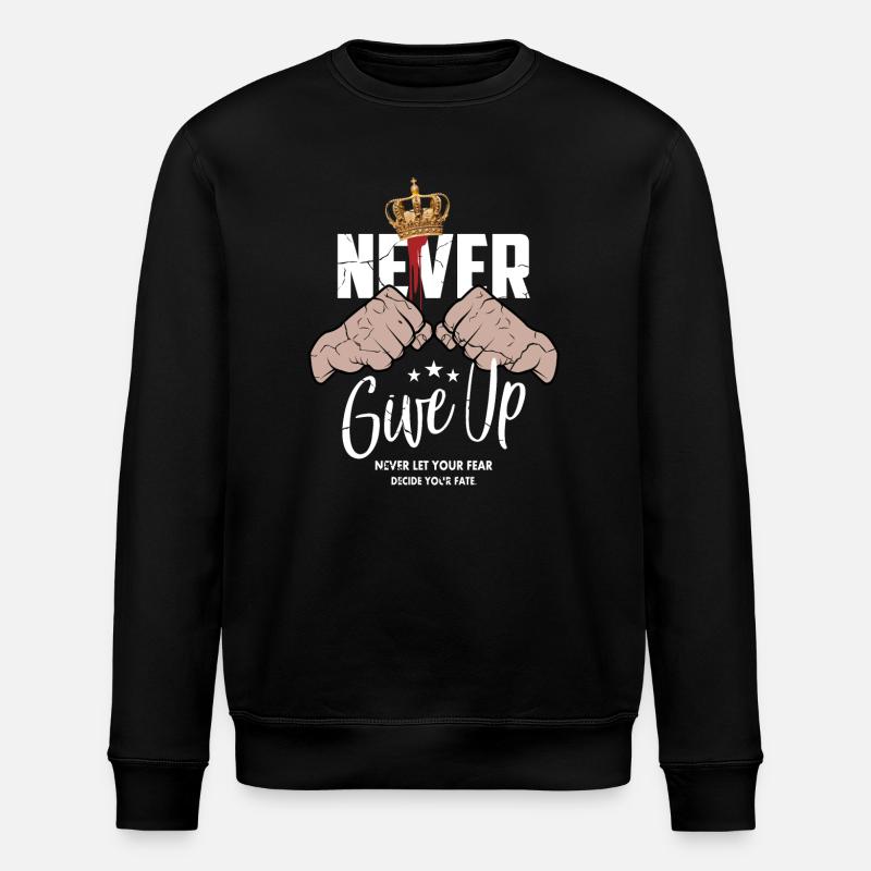 Never give up - Stanley/Stella ROLLER Unisex Organic Sweatshirt - black