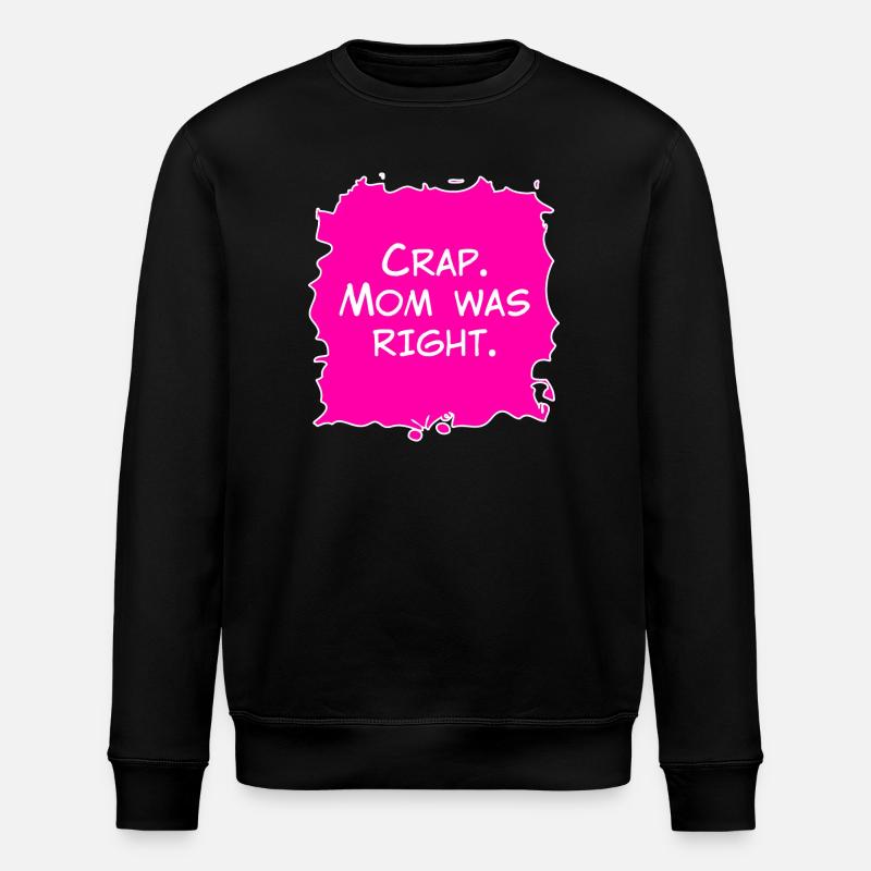 Merde, maman avait raison - Sweat bio ROLLER Stanley/Stella Unisexe - noir