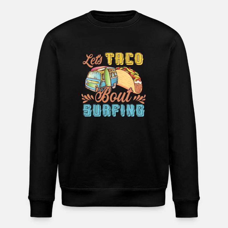 Let's Taco Bout Surfing Lover - Stanley/Stella ROLLER Unisex Organic Sweatshirt - black