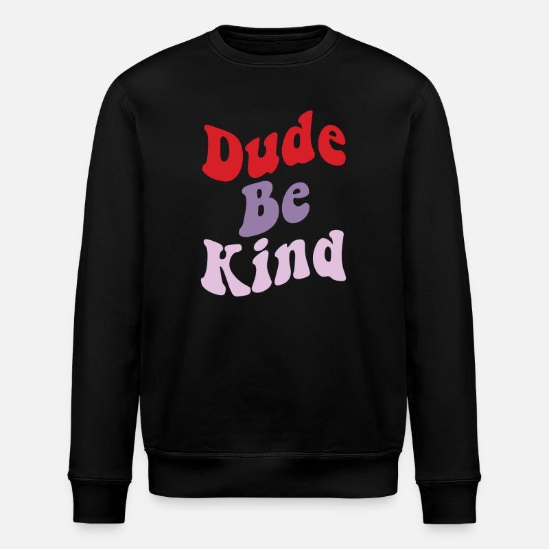 Dude Be Kind No Bullying - Stanley/Stella Unisex Bio-Sweatshirt ROLLER - Schwarz