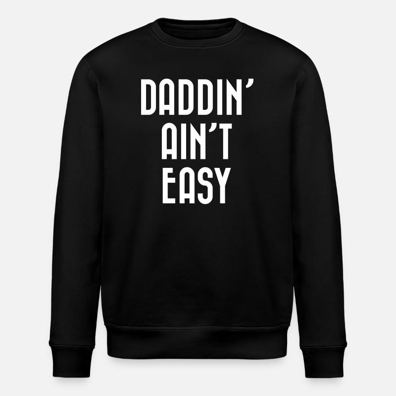 Daddin' Ain't Easy - Stanley/Stella Unisex Bio-Sweatshirt ROLLER - Schwarz