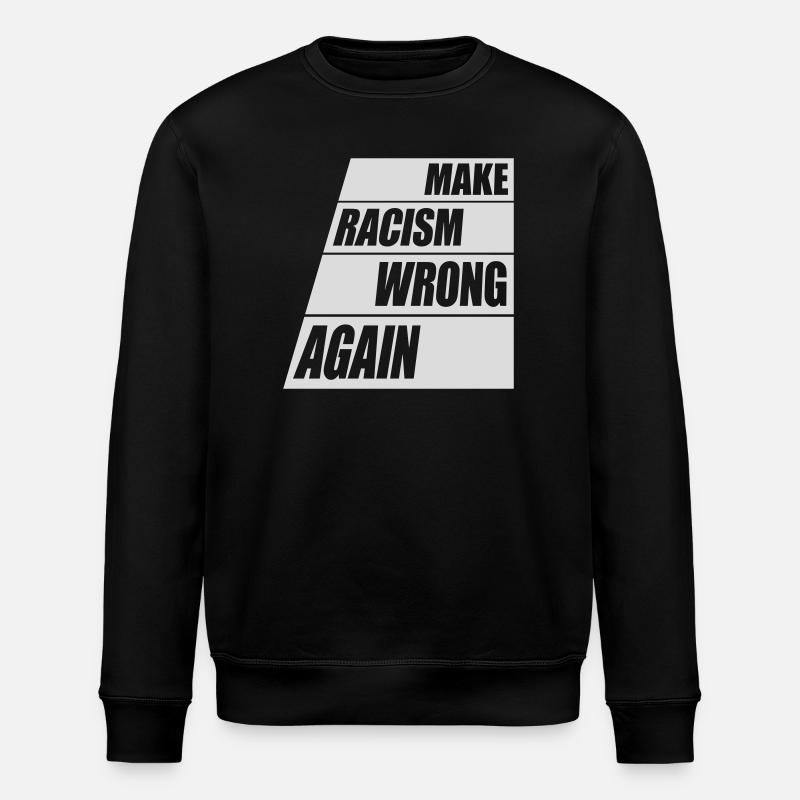 make racism wrong again - Stanley/Stella ROLLER Unisex Organic Sweatshirt - black