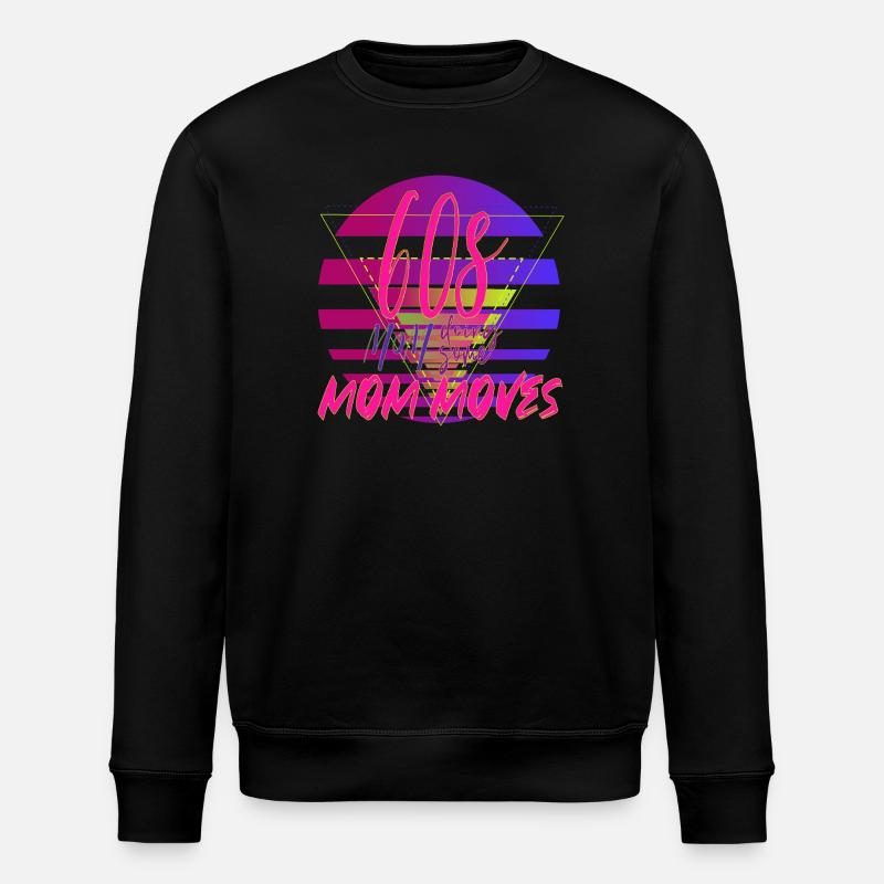 60s Mom Moves Retro Neon Design - Stanley/Stella ROLLER Unisex Organic Sweatshirt - black