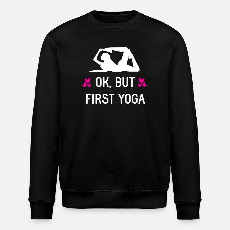 Ok, But First Yoga - Stanley/Stella ROLLER Unisex Organic Sweatshirt - black