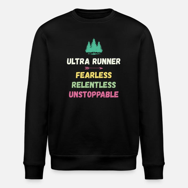 Ultra Runnner - Fearless. Relentless. Unstoppable. - Stanley/Stella ROLLER Unisex Organic Sweatshirt - black
