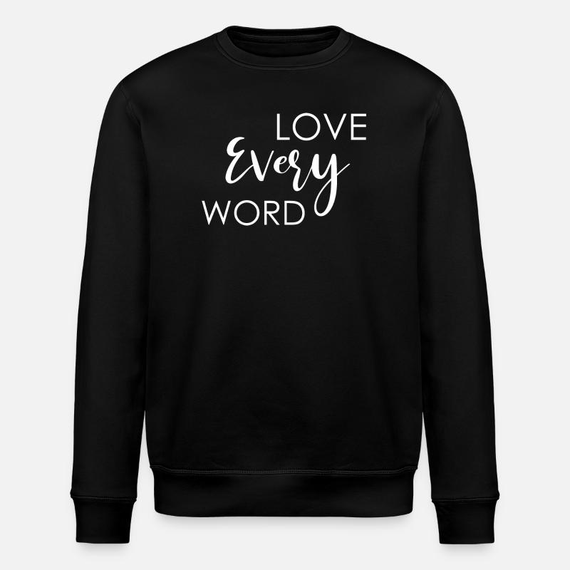 Love Every Word - Stanley/Stella ROLLER Unisex Organic Sweatshirt - black