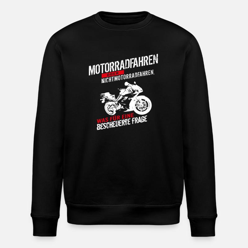 Motorradfahren oder Nichtmotorradfahren... - Stanley/Stella Unisex Bio-Sweatshirt ROLLER - Schwarz