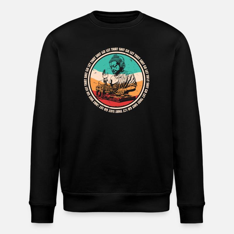 DJ Buddha - let that shit go - Stanley/Stella økologisk unisex-sweatshirt ROLLER - sort