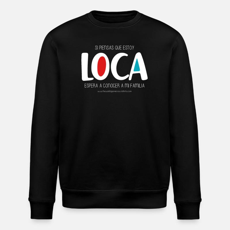 I'm crazy (dark) - Stanley/Stella ROLLER Unisex Organic Sweatshirt - black